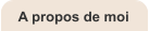 A propos de moi
