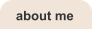 about me